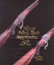 The British Falling Block Breechloading Rifles by Jonathan Kirton